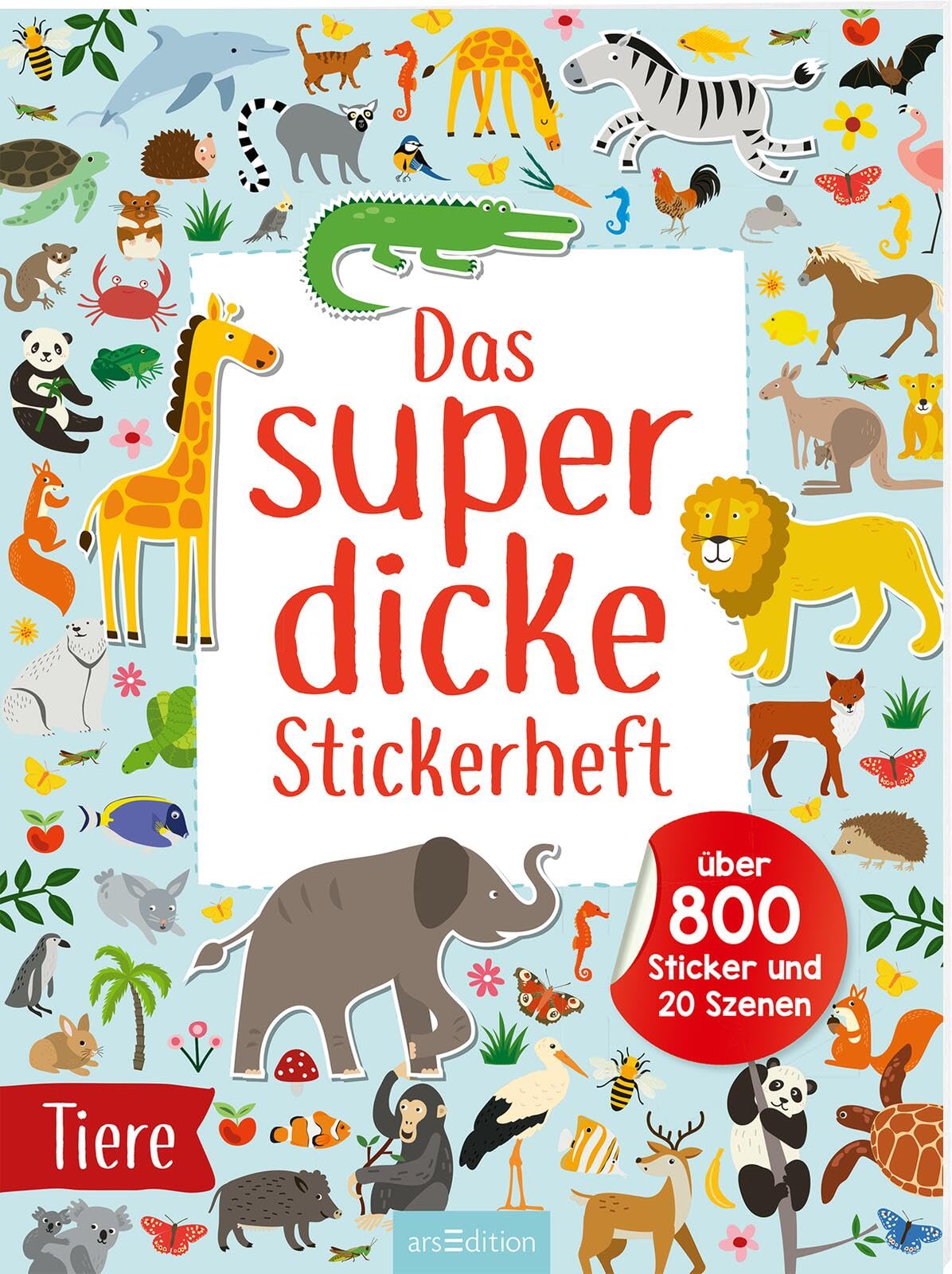 Das superdicke Stickerheft – Tiere: Über 800 Sticker und 20 Szenen | Endloser Stickerspaß ab 4 Jahren (Mein Stickerbuch) Non-fiction