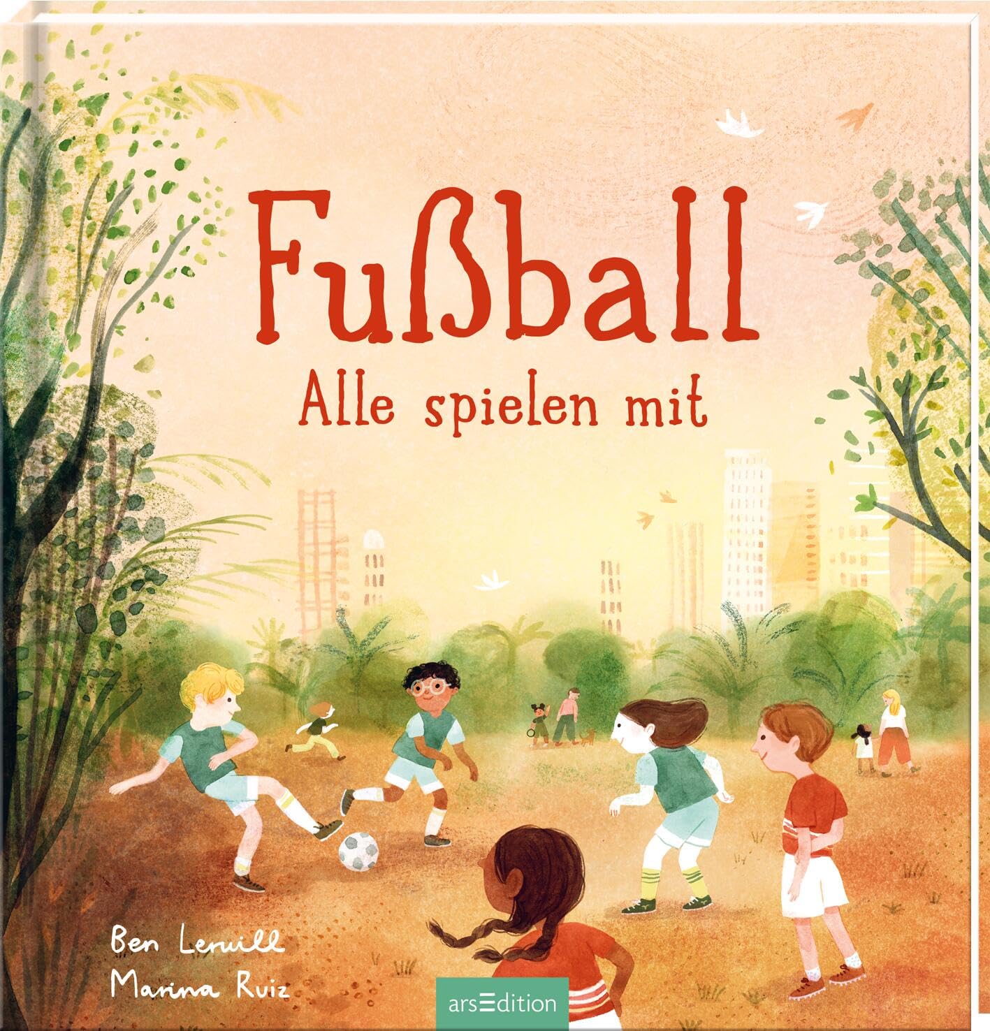 Fußball – Alle spielen mit: Bilderbuch für kleine und große Fußballfans Politics & History