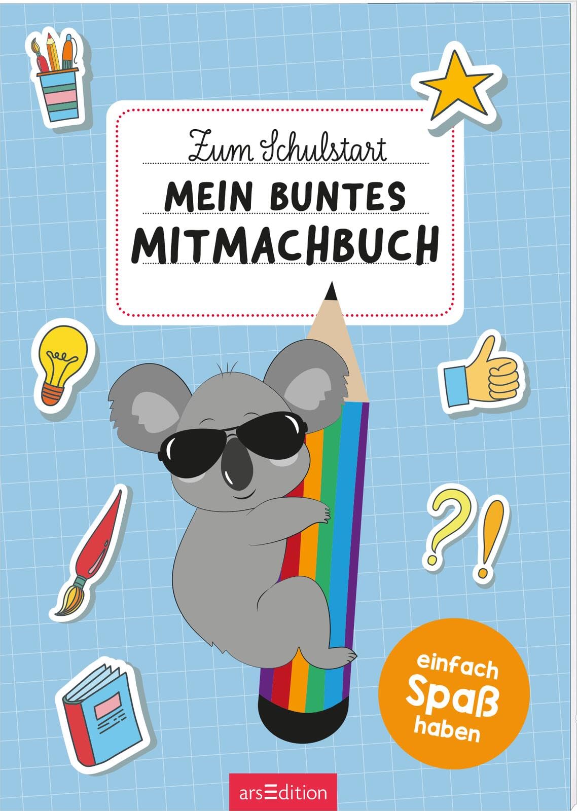 Zum Schulstart – Mein buntes Mitmachbuch: Einfach Spaß haben | Schulbeginn mit vielen Ideen und Aktivitäten zum Mitmachen Non-fiction