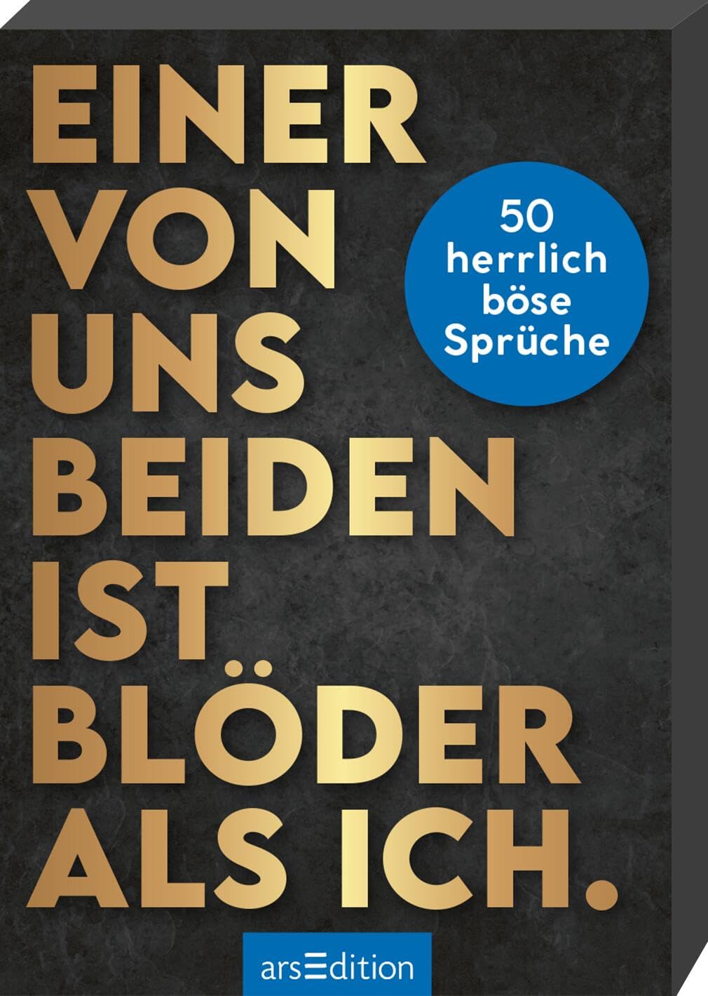 Einer von uns beiden ist blöder als ich. Humour & Satire