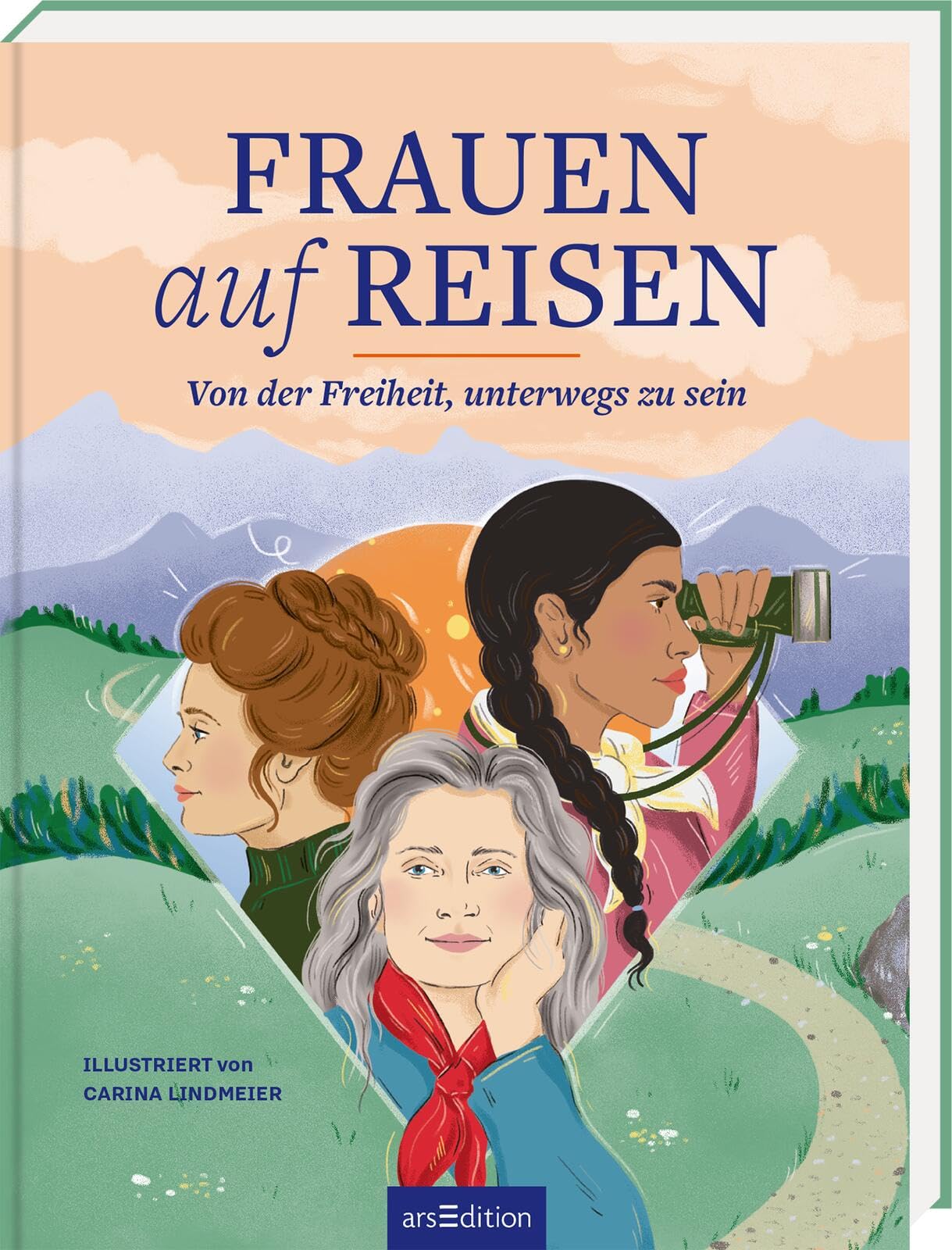 Frauen auf Reisen. Von der Freiheit unterwegs zu sein Social Sciences