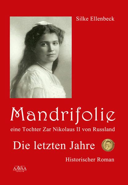 Mandrifolie - Eine Tochter Zar Nikolaus II von Russland (Band 2): Die letzten Jahre Books