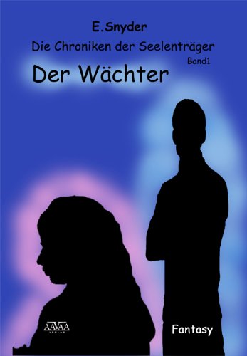 Die Chroniken der Seelenträger: Der Wächter Fantasy & Sci-Fi