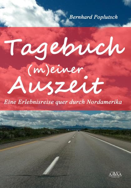 Tagebuch (m)einer Auszeit - Sonderformat Großschrift: Eine Erlebnisreise quer durch Nordamerika Action & Adventure