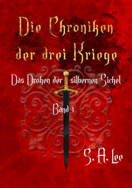 Die Chroniken der drei Kriege Band 1 Historical Fiction