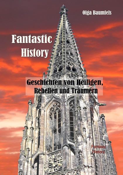 Fantastic History - Großdruck: Geschichten von Heiligen, Rebellen und Träumern Essays & Short Stories