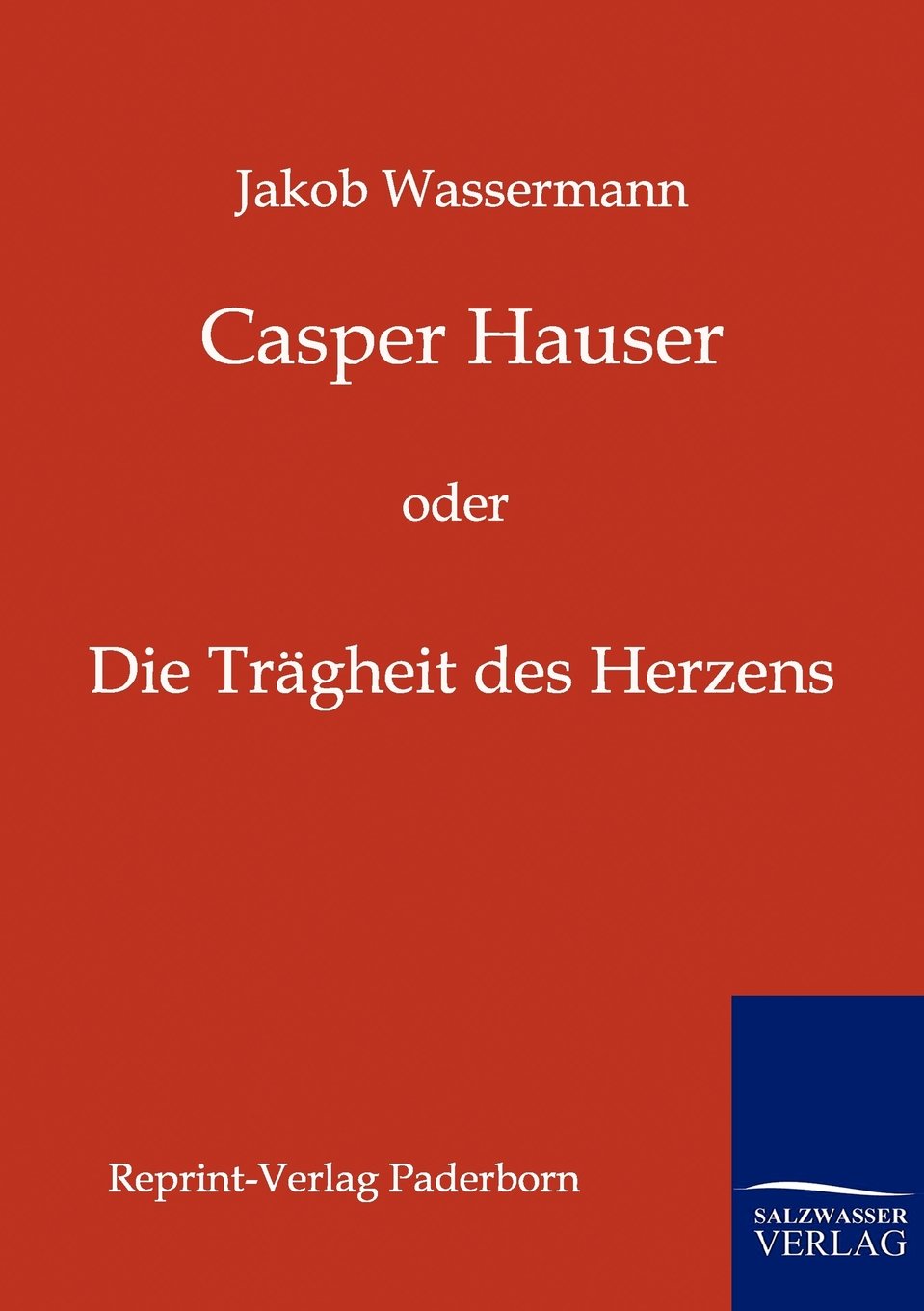 Casper Hauser: oder die Trägheit des Herzens Contemporary literature