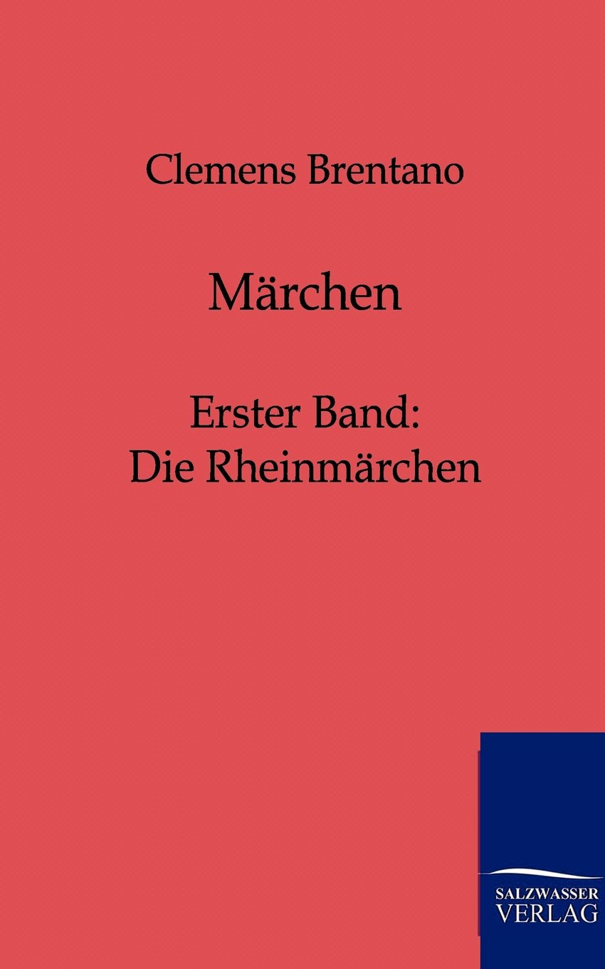 Märchen: Erster Band: Die Rheinmärchen Fairy Tales & Legends