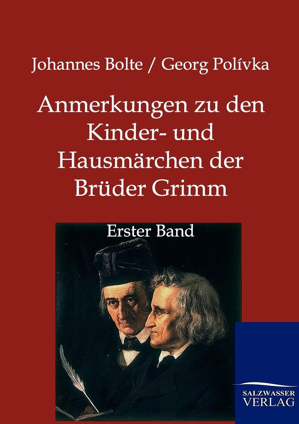 Anmerkungen zu den Kinder- und Hausmärchen der Brüder Grimm: Erster Band Fairy Tales & Legends