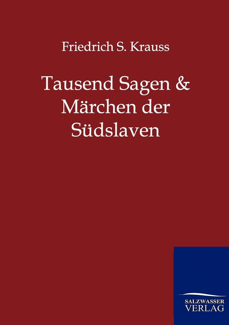 Tausend Sagen und Märchen der Südslaven Fairy Tales & Legends