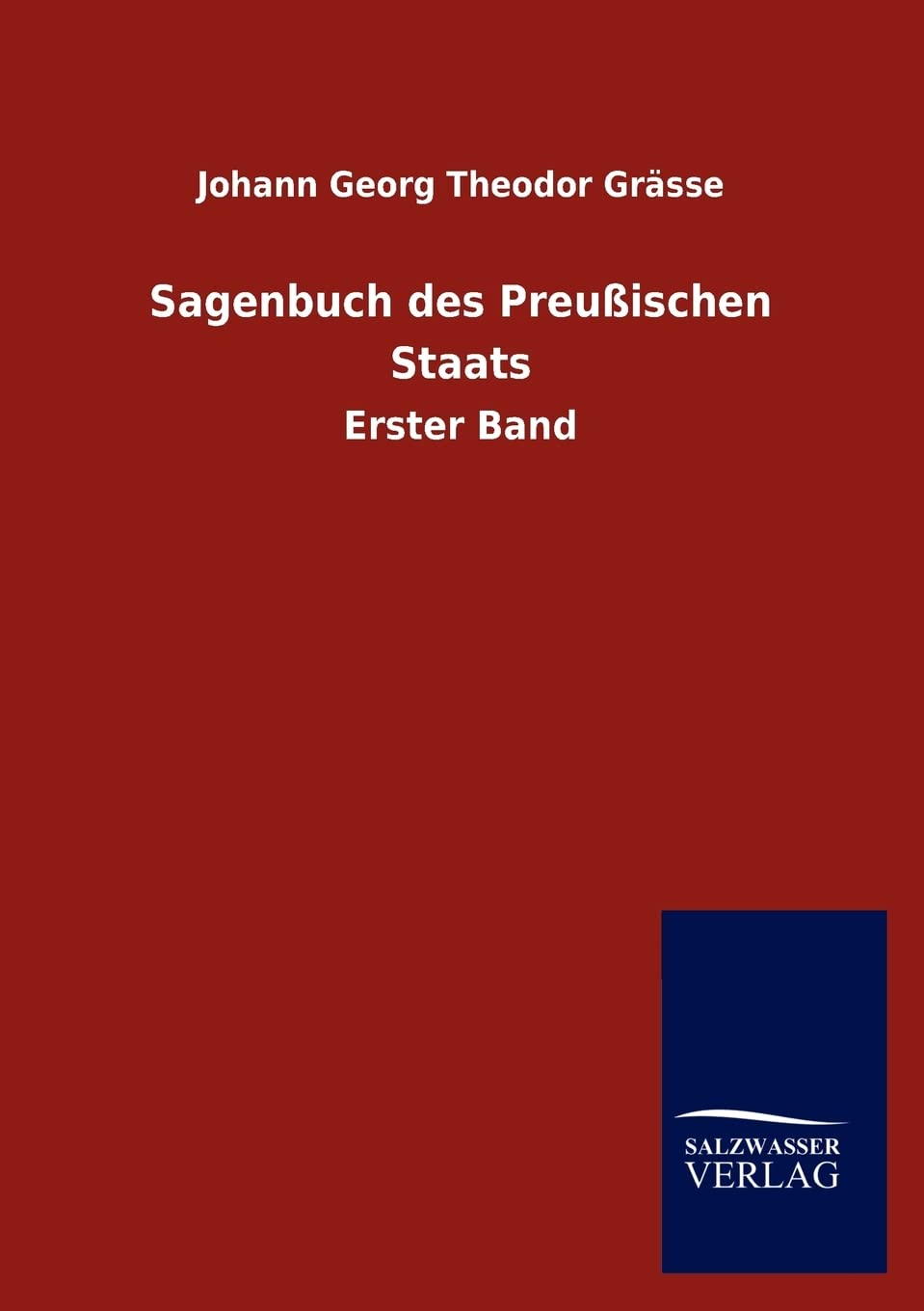 Sagenbuch des Preußischen Staats: Erster Band Fairy Tales & Legends