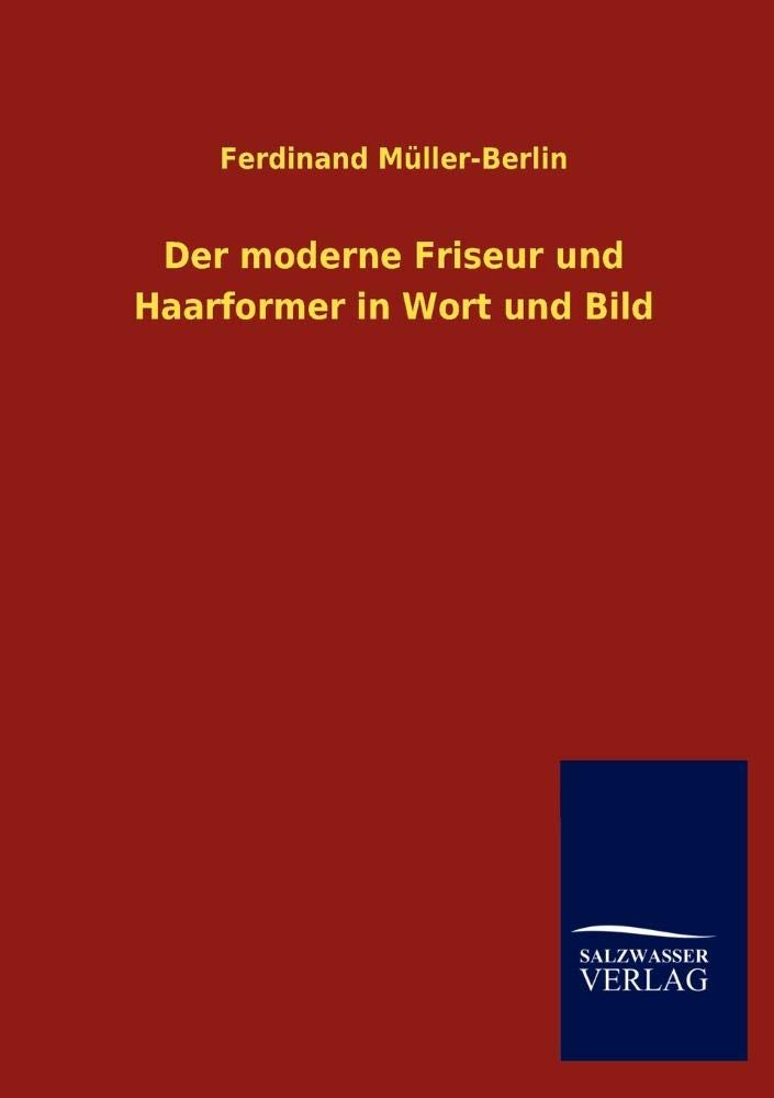 Der moderne Friseur und Haarformer in Wort und Bild Lifestyle