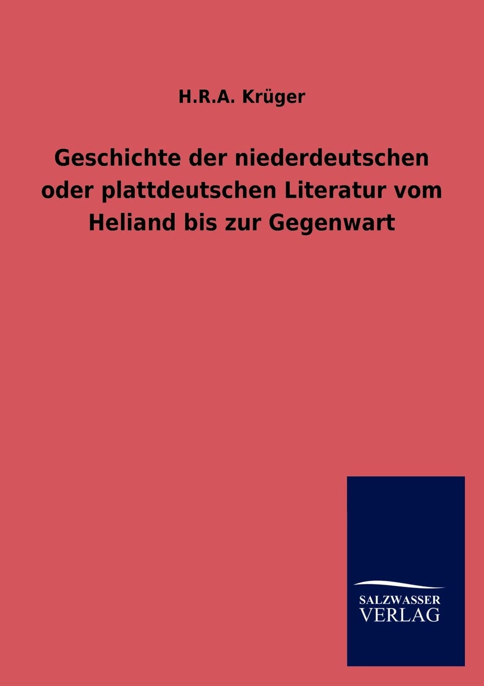 Geschichte der niederdeutschen oder plattdeutschen Literatur vom Heliand bis zur Gegenwart Contemporary literature