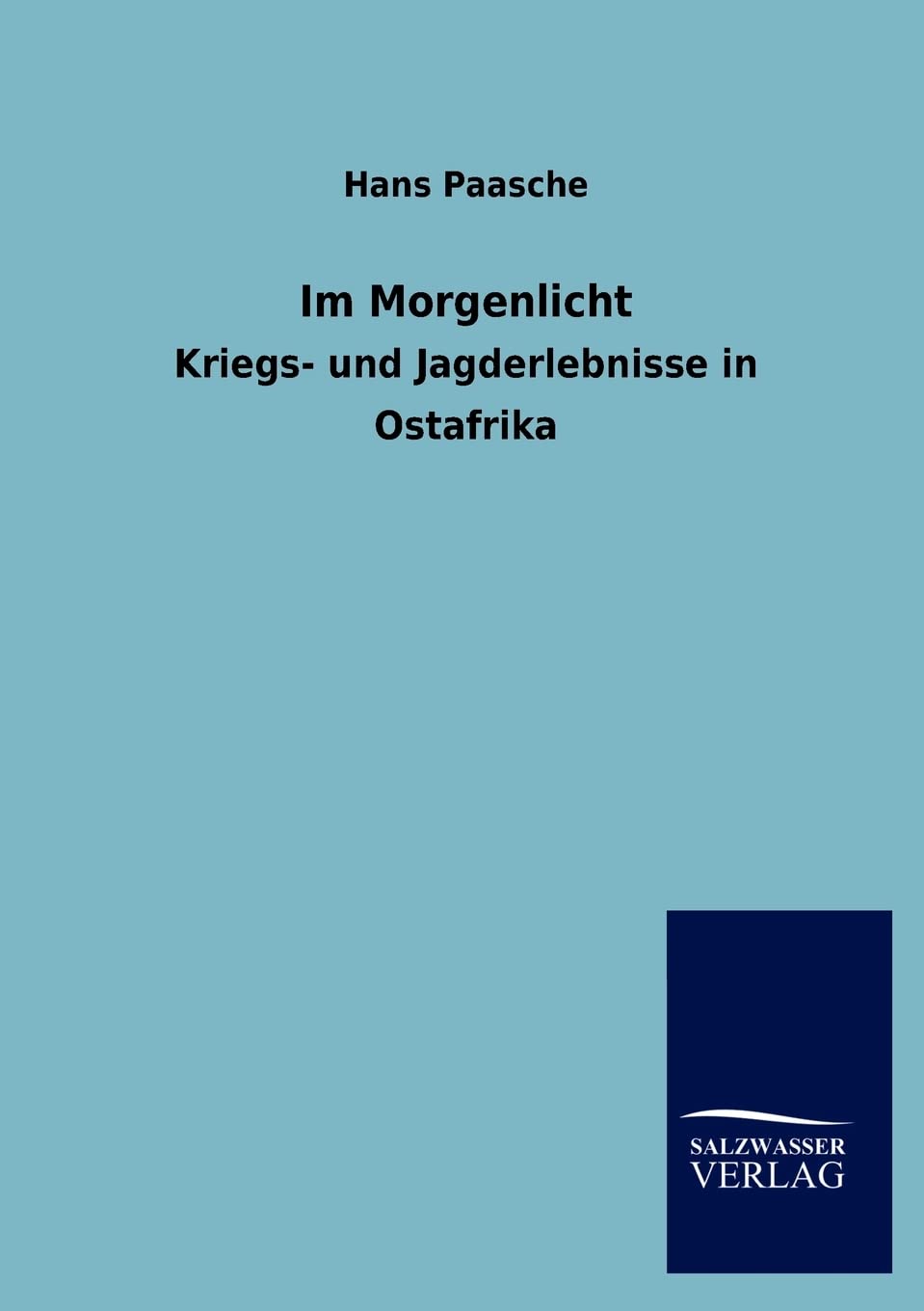 Im Morgenlicht: Kriegs- und Jagderlebnisse in Ostafrika Leisure, Home & Garden