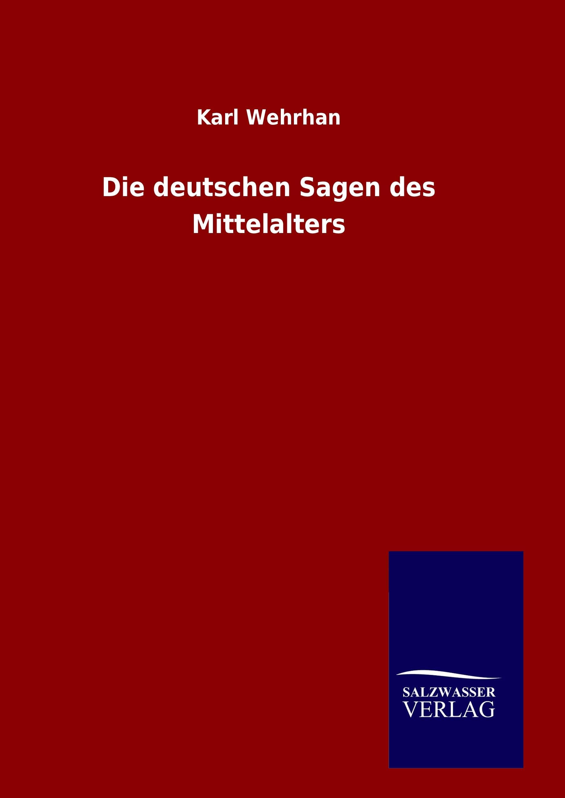 Die deutschen Sagen des Mittelalters: Ihre Entwicklungsgeschichte Law