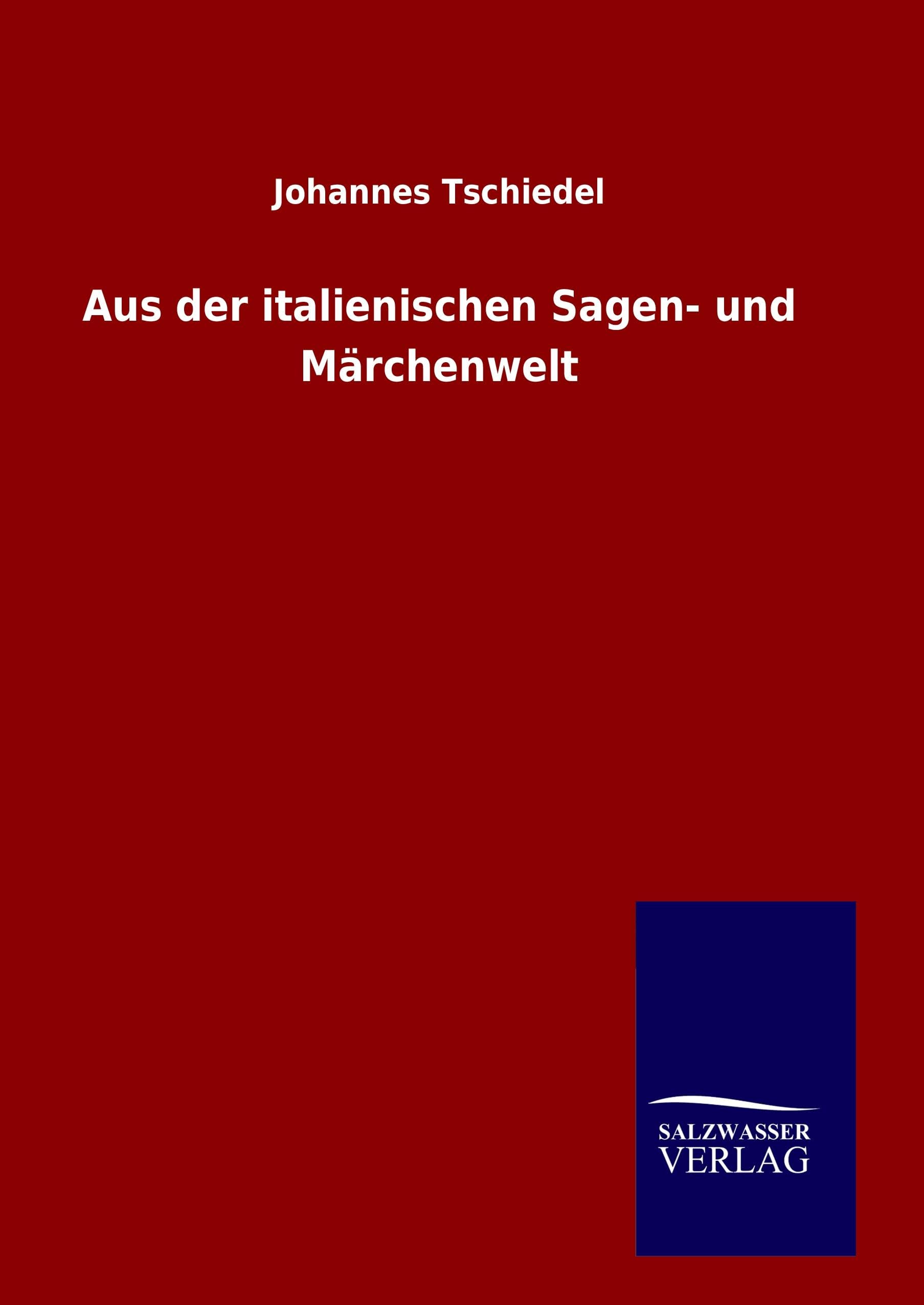 Aus der italienischen Sagen- und Märchenwelt Fairy Tales & Legends
