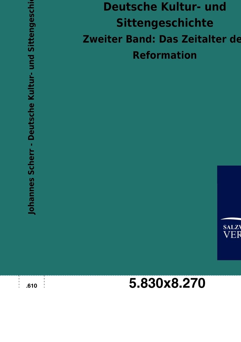 Deutsche Kultur- und Sittengeschichte: Zweiter Band: Das Zeitalter der Reformation Social Sciences