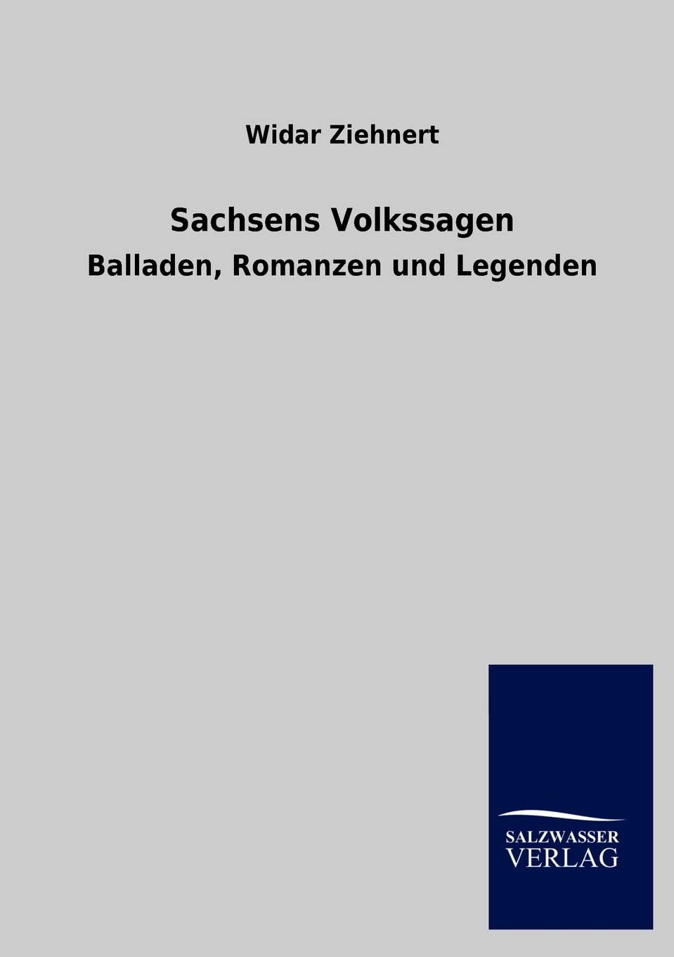 Sachsens Volkssagen: Balladen, Romanzen und Legenden Fairy Tales & Legends