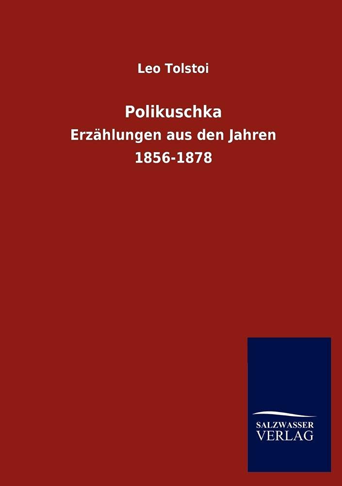 Polikuschka: Erzählungen aus den Jahren 1856-1878 Contemporary literature