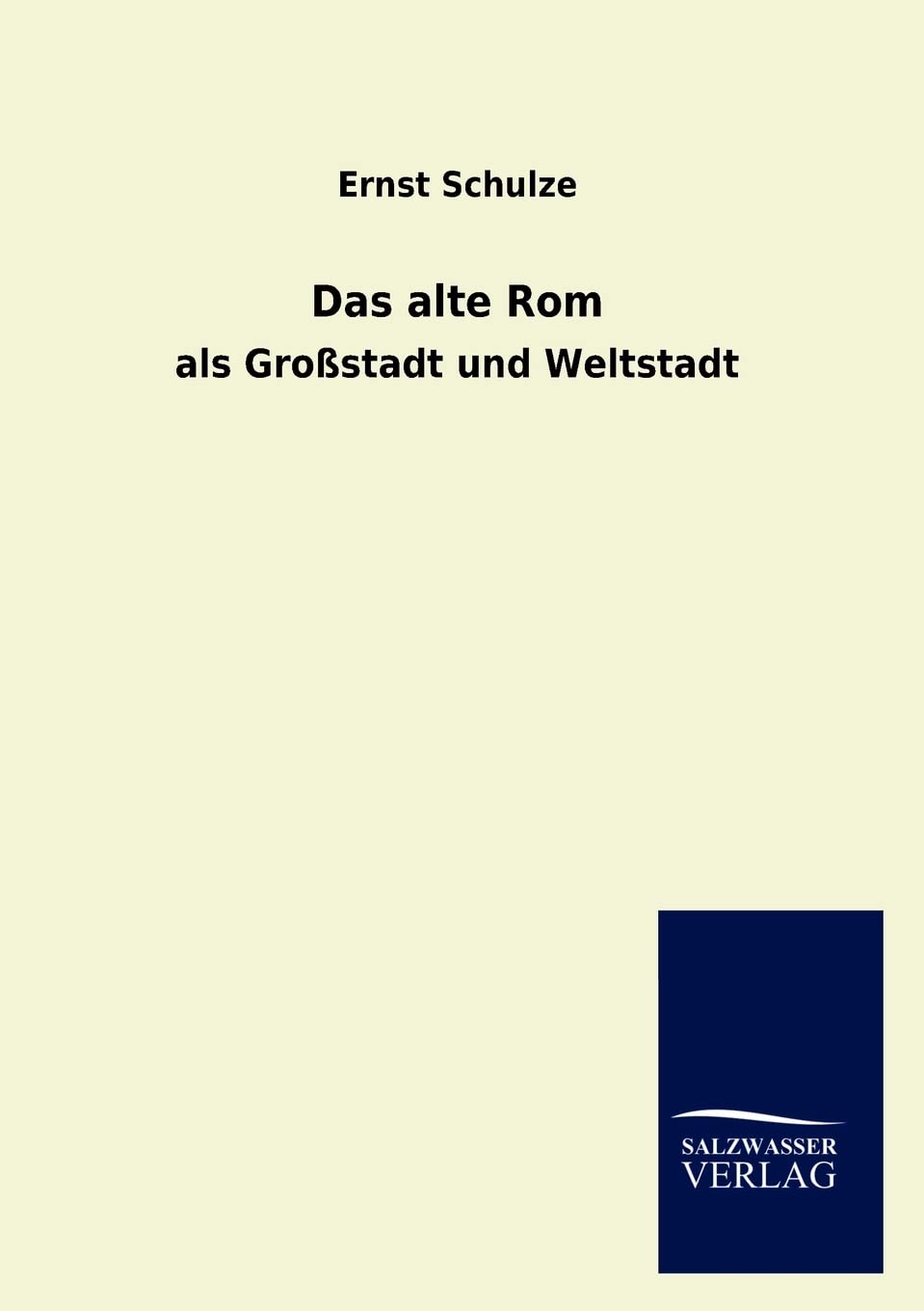 Das alte Rom: als Großstadt und Weltstadt Politics & History