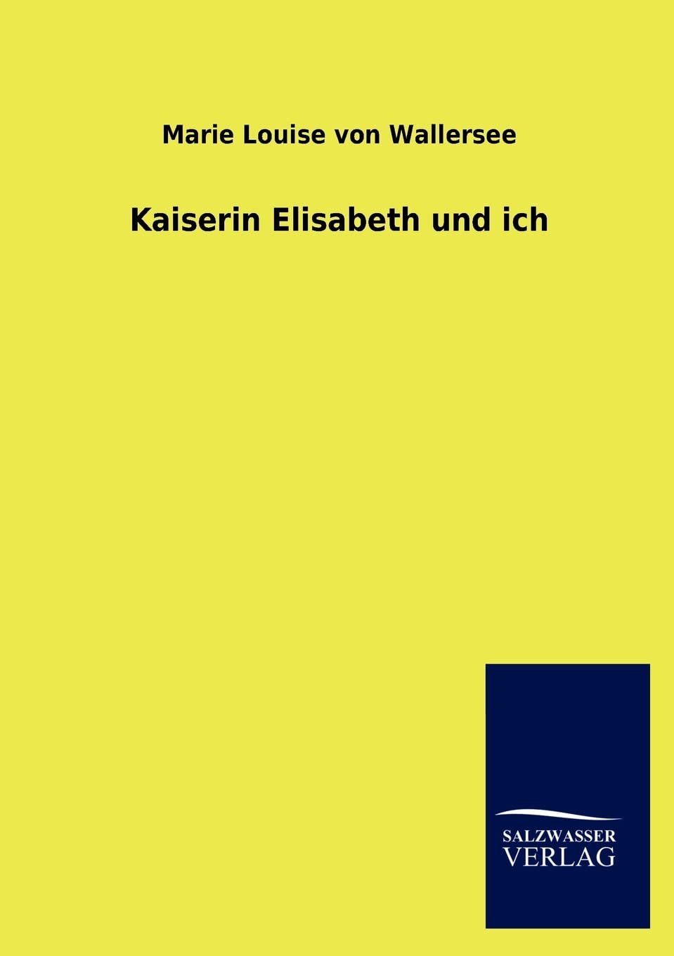 Kaiserin Elisabeth und ich Politics & History