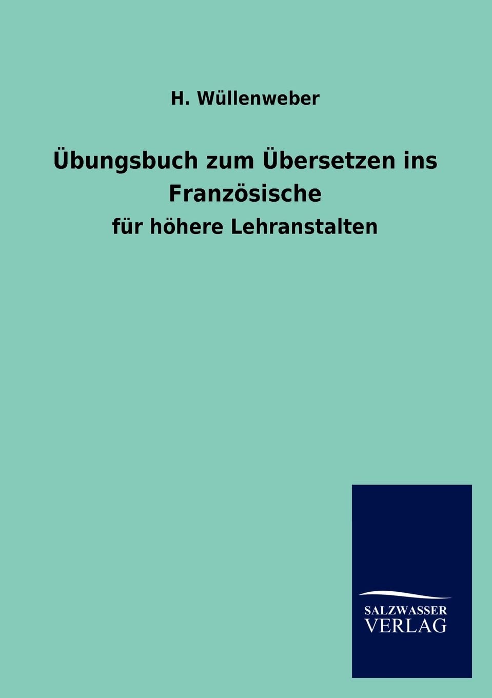 Übungsbuch zum Übersetzen ins Französische: für höhere Lehranstalten Books