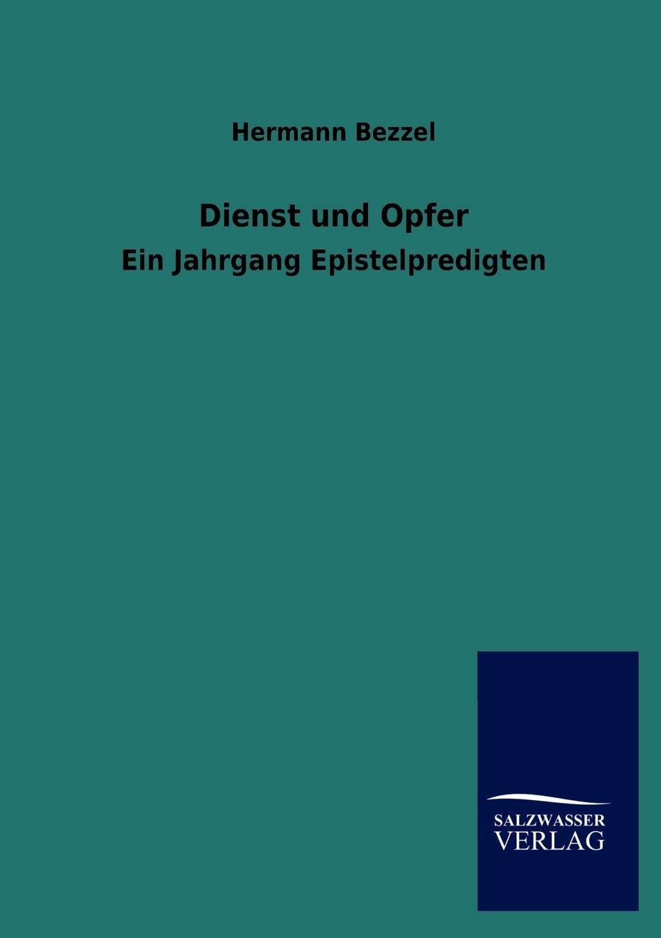 Dienst und Opfer: Ein Jahrgang Epistelpredigten Religion & Esotericism