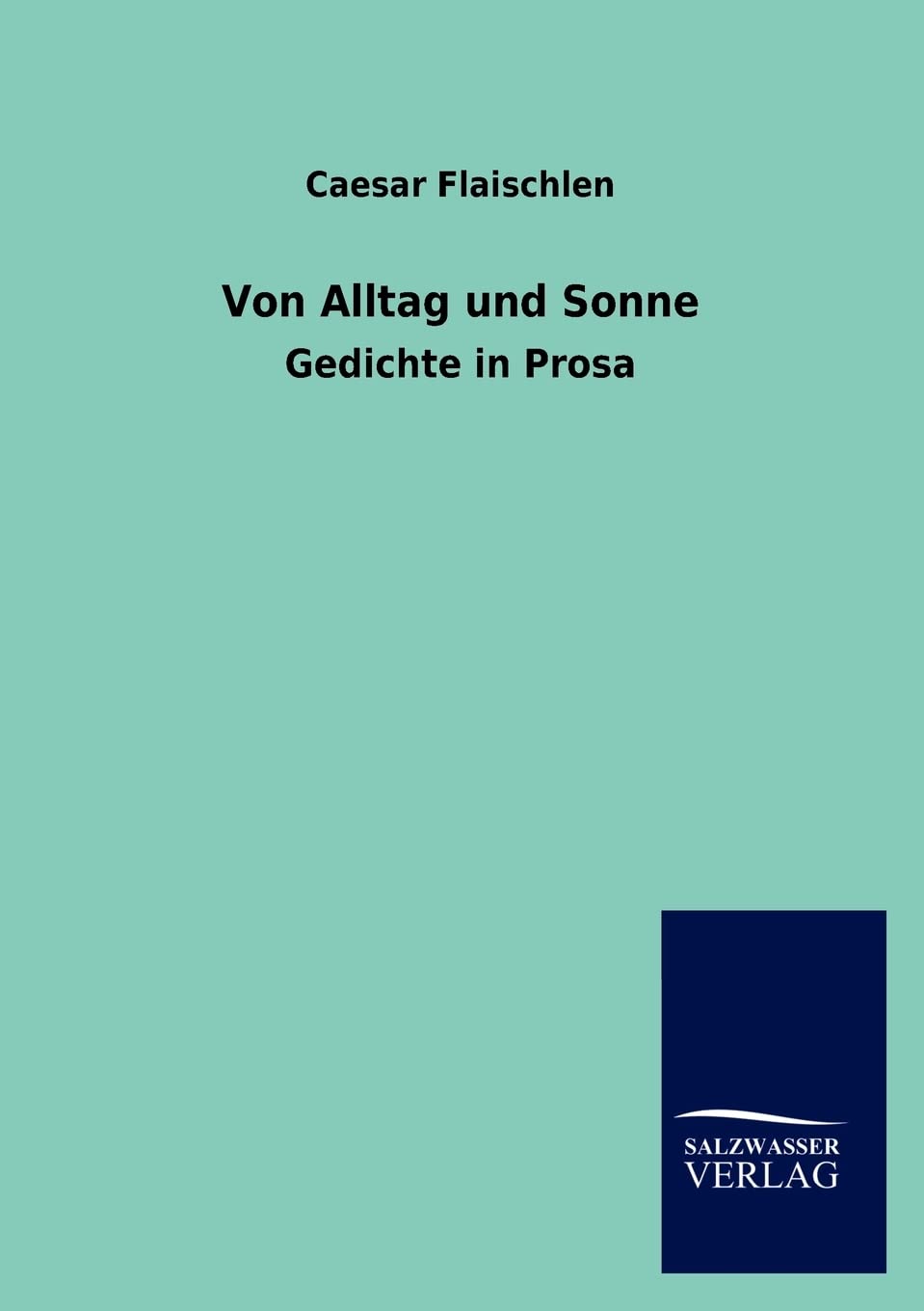 Von Alltag und Sonne: Gedichte in Prosa Poetry
