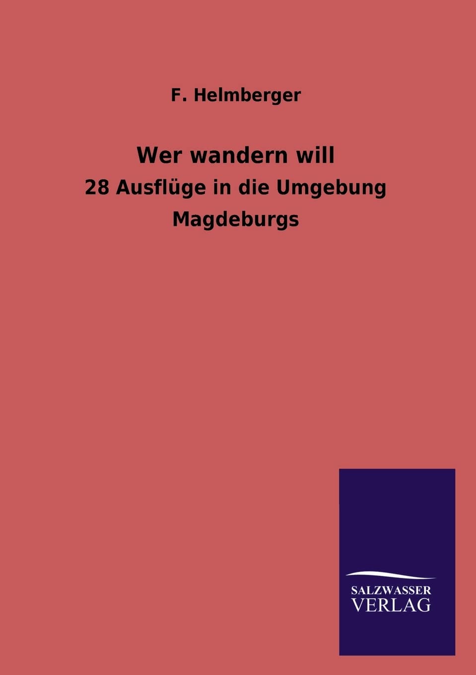Wer wandern will: 28 Ausflüge in die Umgebung Magdeburgs Leisure, Home & Garden