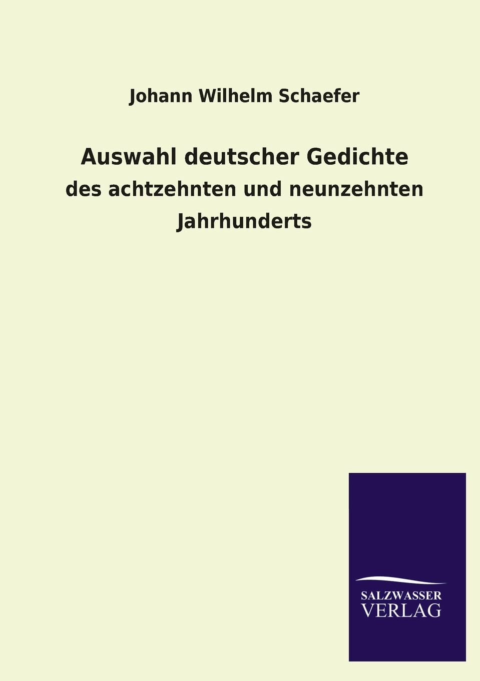 Auswahl deutscher Gedichte: des achtzehnten und neunzehnten Jahrhunderts Poetry