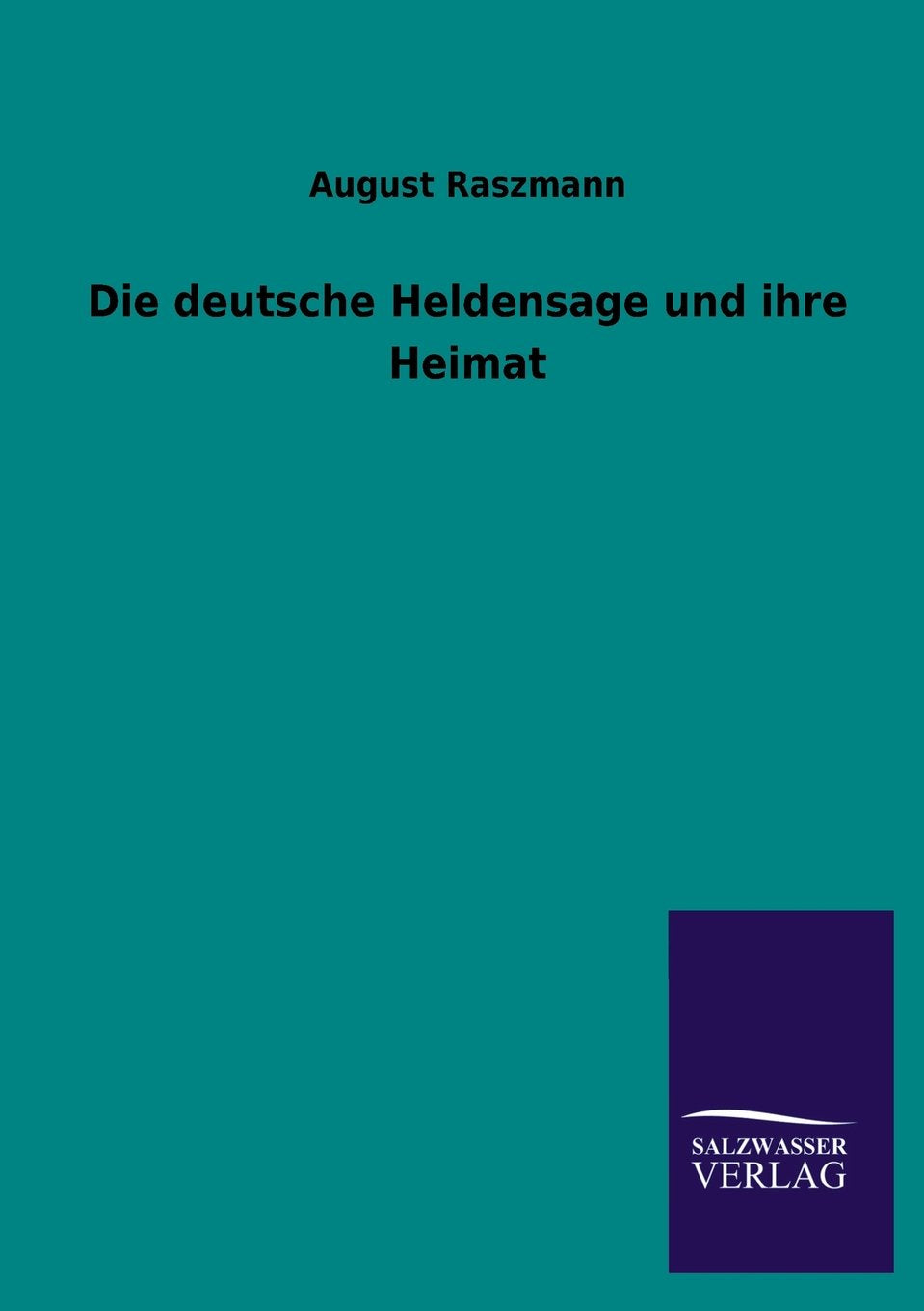 Die deutsche Heldensage und ihre Heimat Fairy Tales & Legends