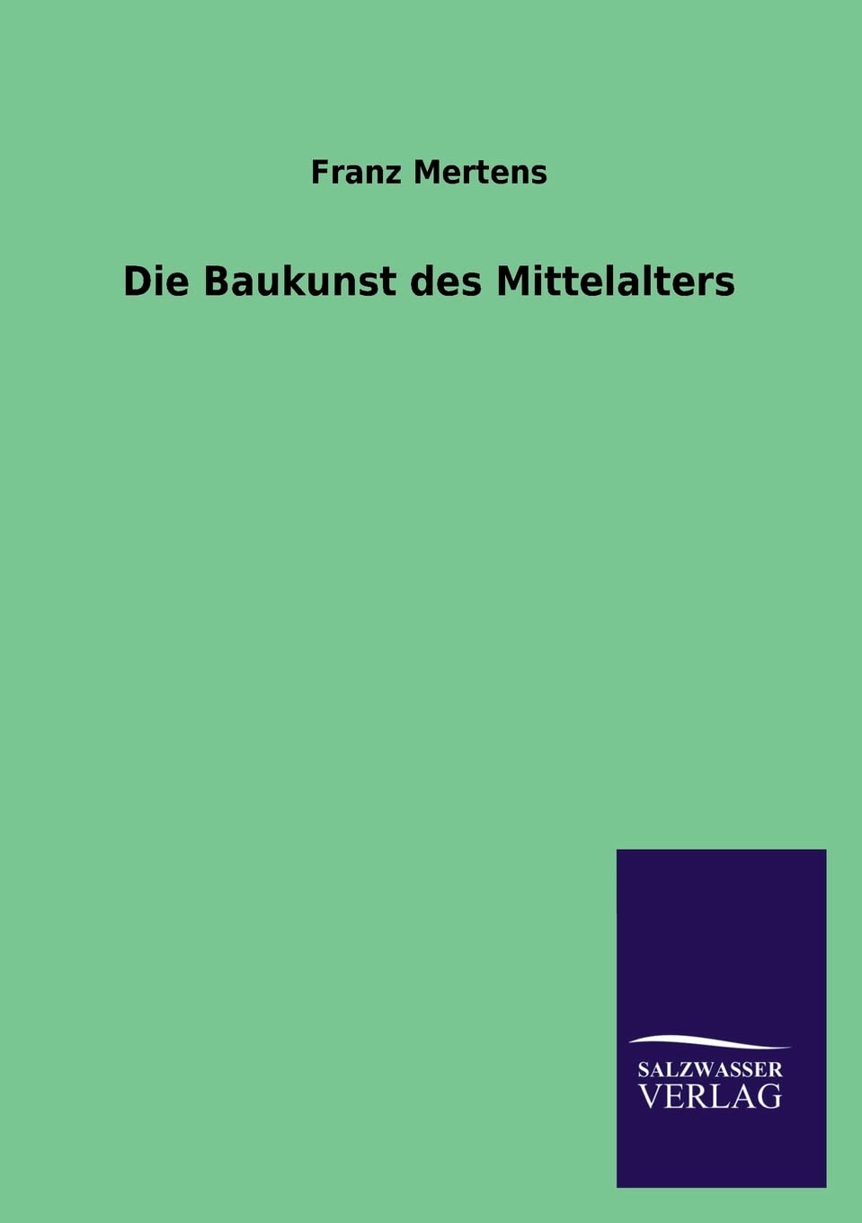 Die Baukunst des Mittelalters Contemporary literature