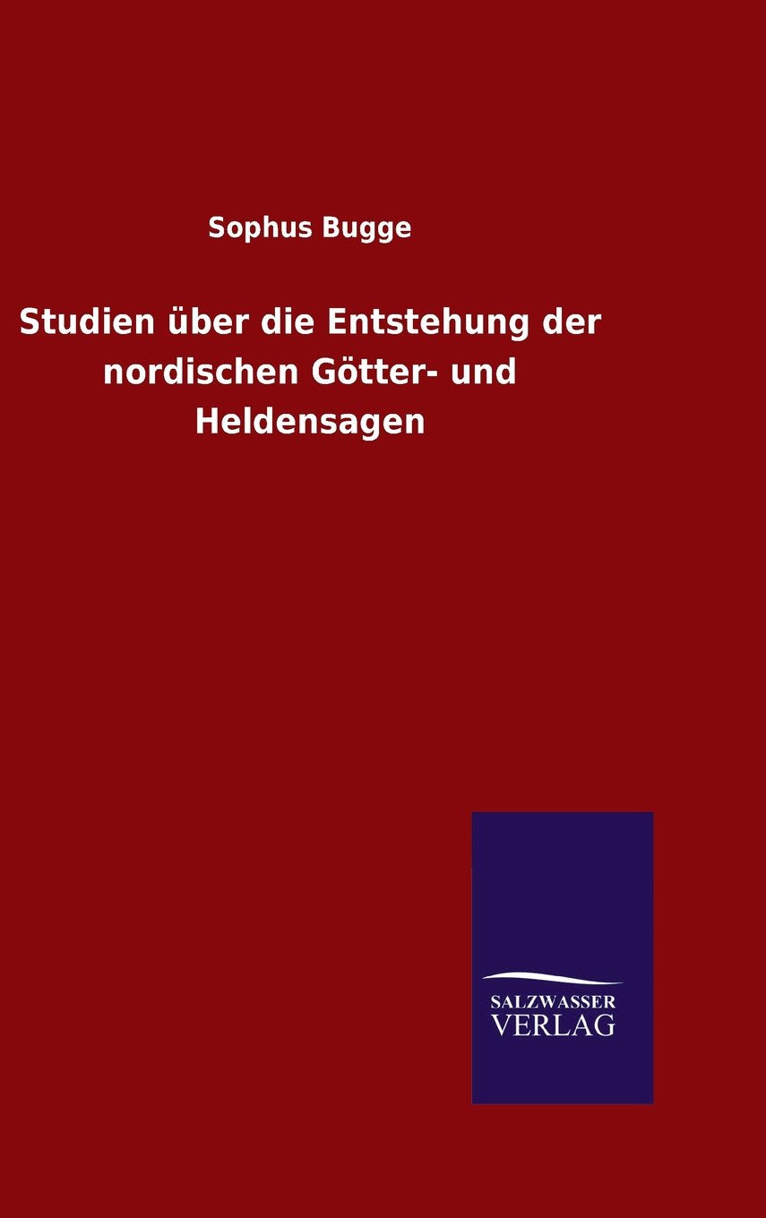 Studien über die Entstehung der nordischen Götter- und Heldensagen Fairy Tales & Legends