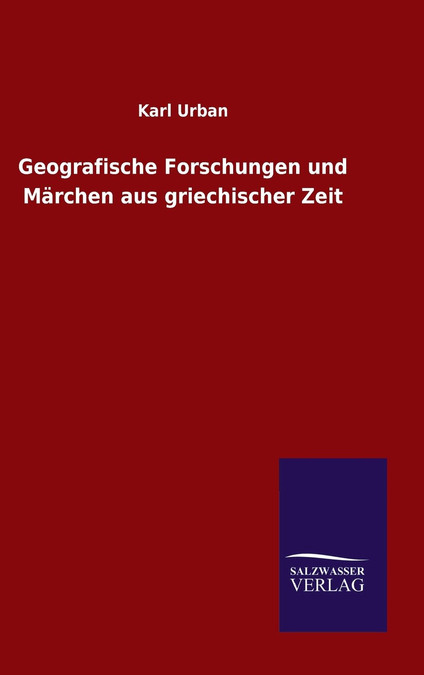 Geografische Forschungen und Märchen aus griechischer Zeit Fairy Tales & Legends