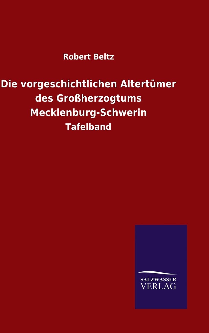 Die vorgeschichtlichen Altertümer des Großherzogtums Mecklenburg-Schwerin: Tafelband Politics & History
