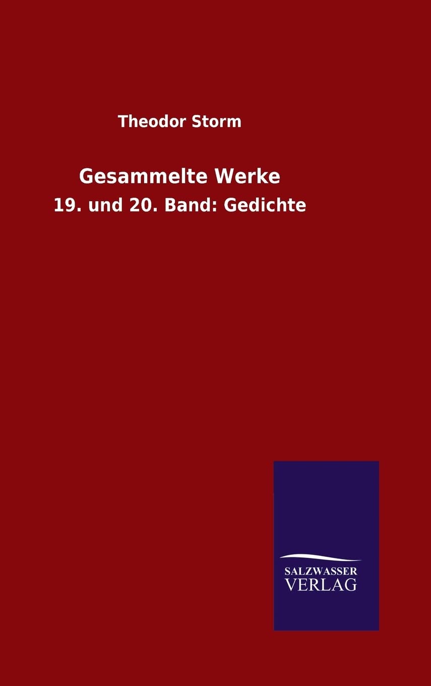 Gesammelte Werke: 19. und 20. Band: Gedichte Poetry
