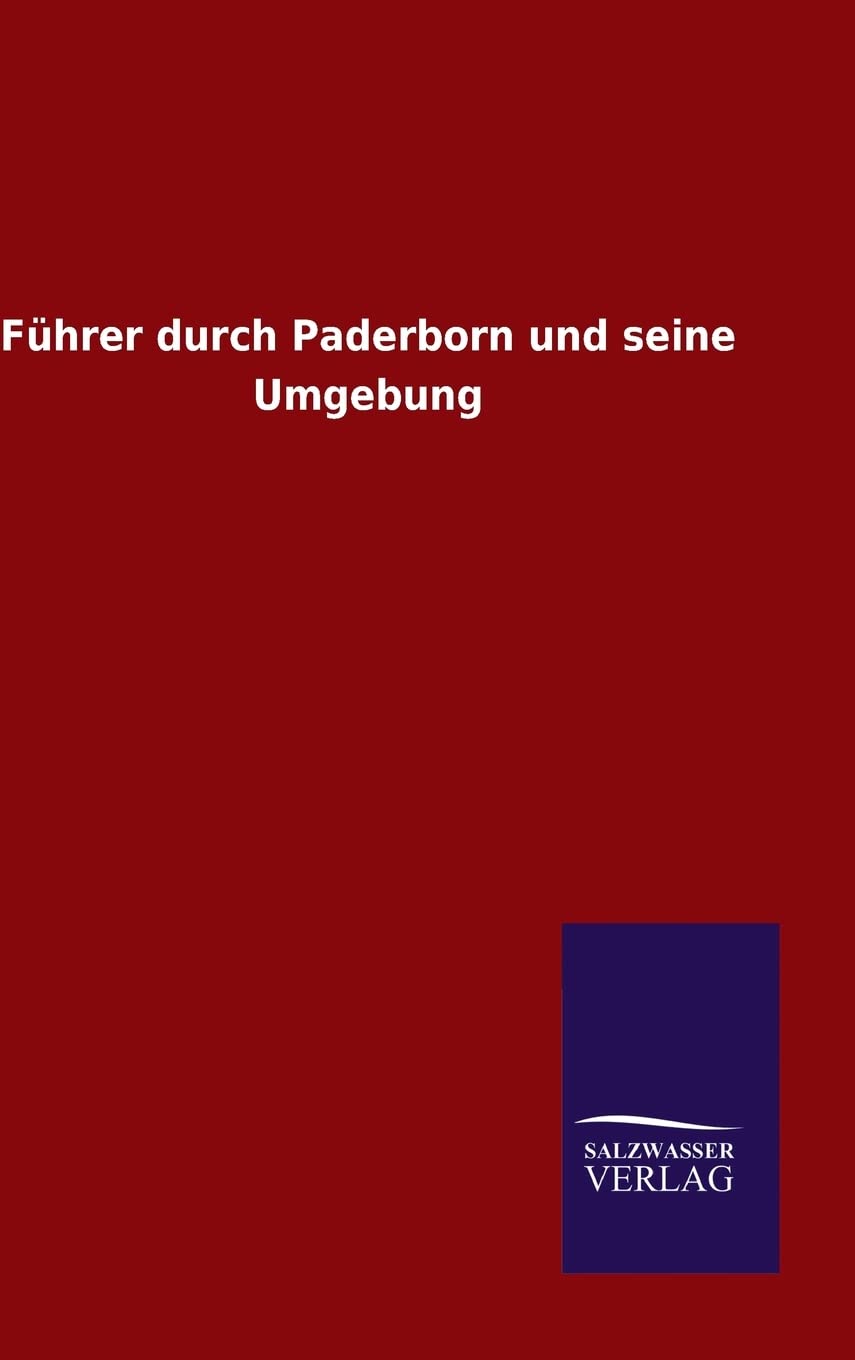 Führer durch Paderborn und seine Umgebung Politics & History