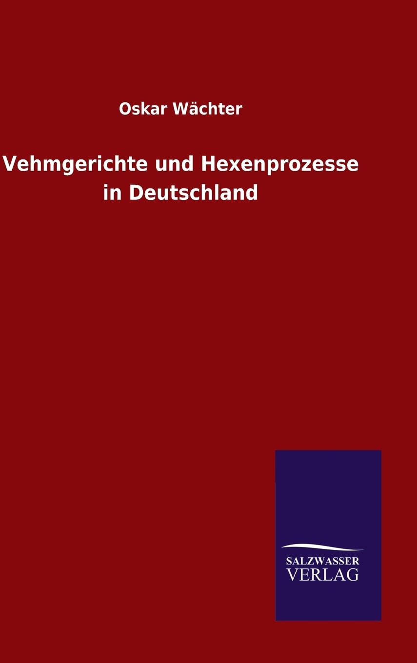 Vehmgerichte und Hexenprozesse in Deutschland Contemporary literature