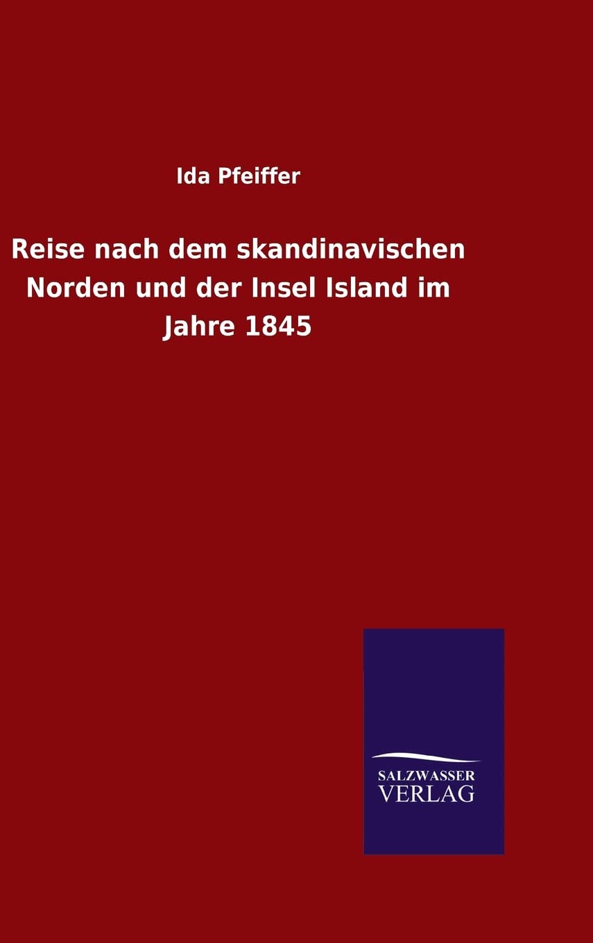 Reise nach dem skandinavischen Norden und der Insel Island im Jahre 1845 Leisure, Home & Garden