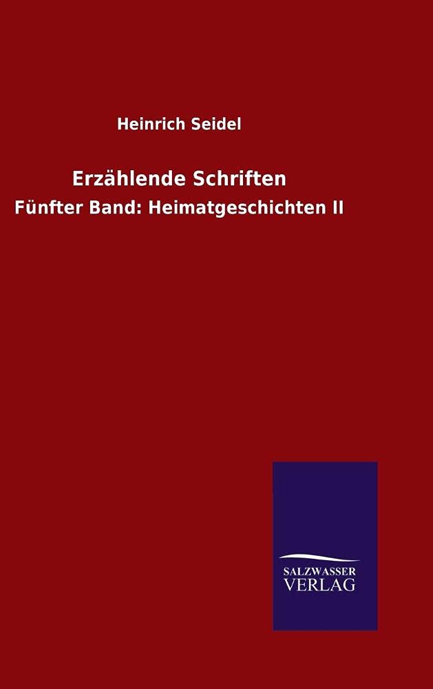 Erzählende Schriften: Fünfter Band: Heimatgeschichten II Contemporary literature