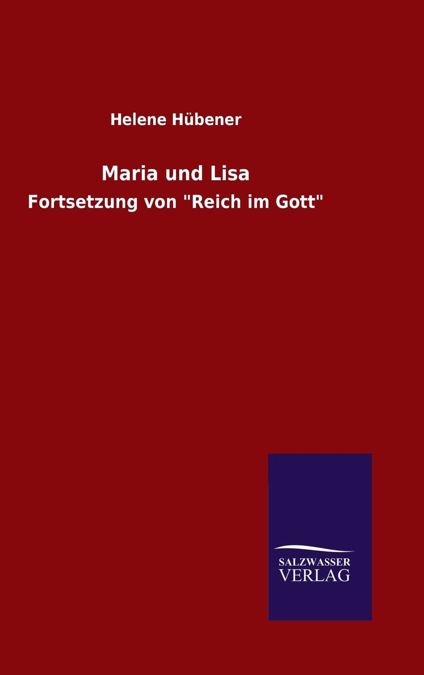 Maria und Lisa: Fortsetzung von "Reich im Gott" Contemporary literature