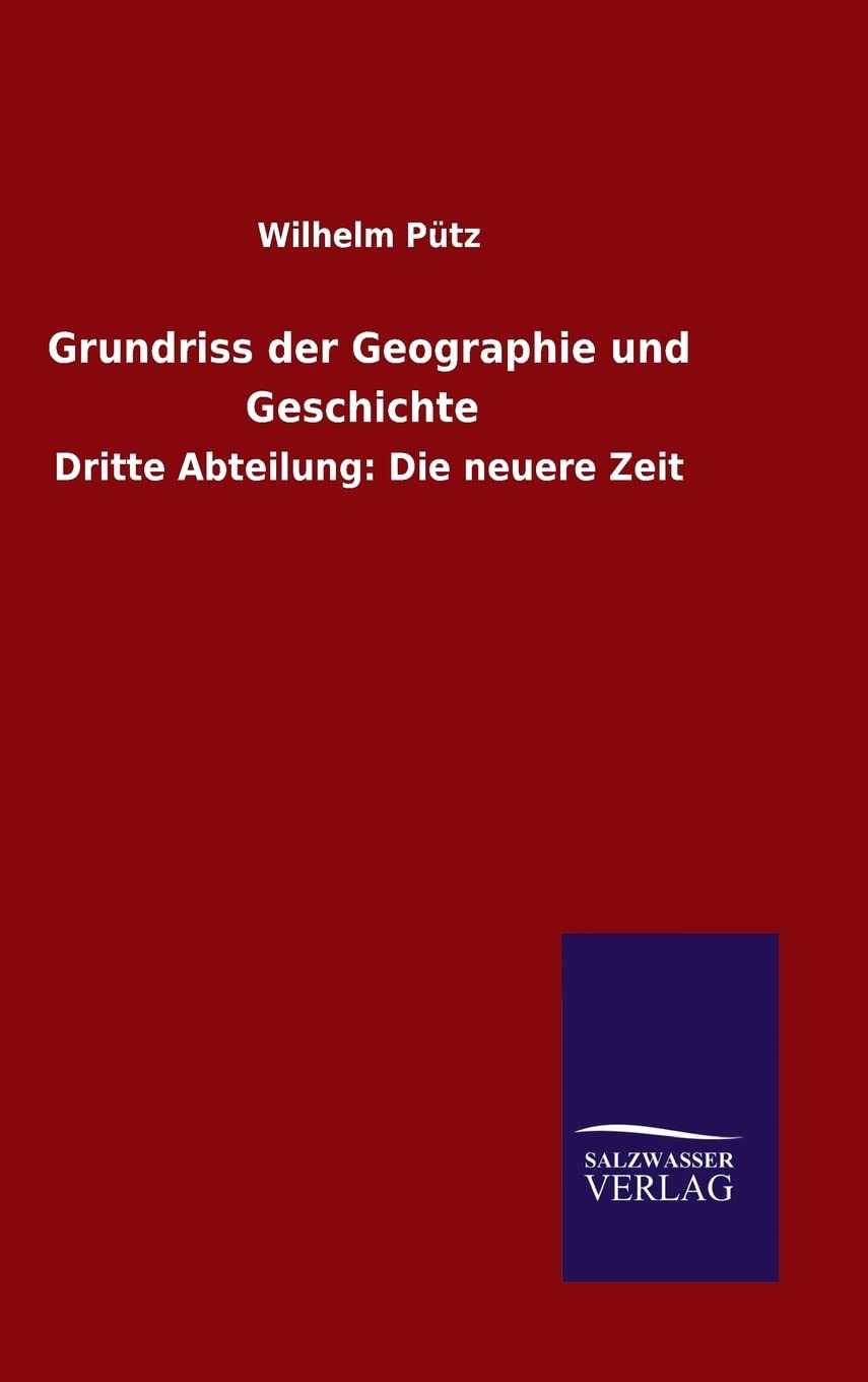 Grundriss der Geographie und Geschichte: Dritte Abteilung: Die neuere Zeit Contemporary literature
