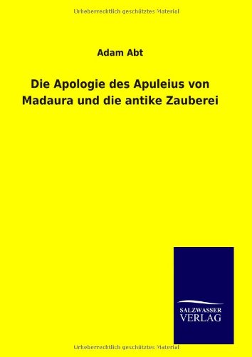 Die Apologie des Apuleius von Madaura und die antike Zauberei Social Sciences