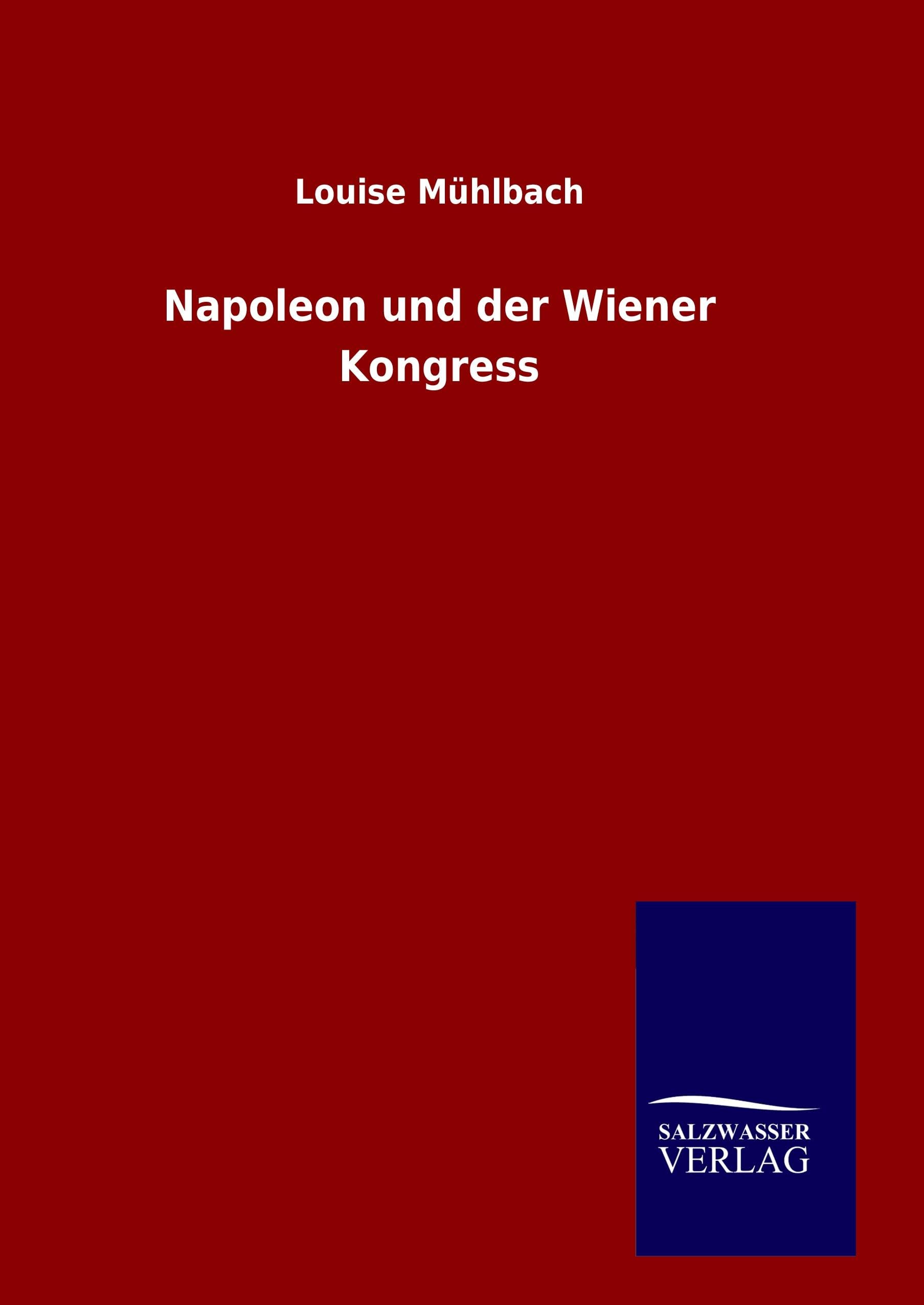 Napoleon und der Wiener Kongress Classics