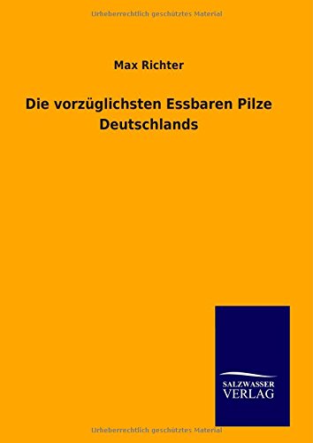 Die vorzüglichsten Essbaren Pilze Deutschlands Natural Sciences