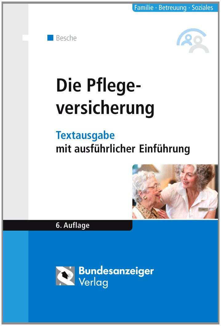 Die Pflegeversicherung: Textausgabe mit ausführlicher Einführung Law