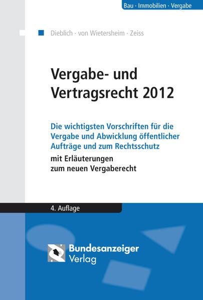 Vergabe- und Vertragsrecht 2012: Die wichtigsten Vorschriften für die Vergabe und Abwicklung öffentlicher Aufträge und zum Rechtsschutz mit ... VSVgV - SektVO - GWB VOB/A VOB/B VOL/A VOL/B Law
