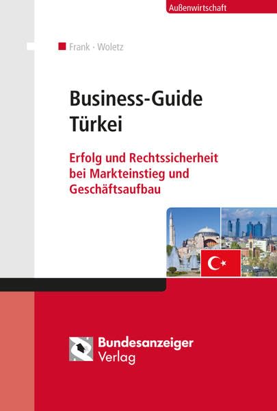 Business-Guide Türkei: Erfolg und Rechtssicherheit bei Markteinstieg und Geschäftsaufbau Law