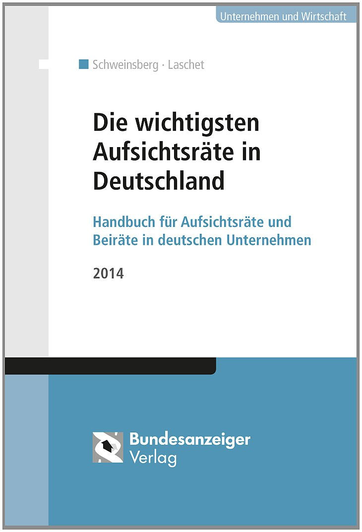 Die wichtigsten Aufsichtsräte in Deutschland: Handbuch für Aufsichtsräte und Beiräte in deutschen Unternehmen 2014/2015 Law