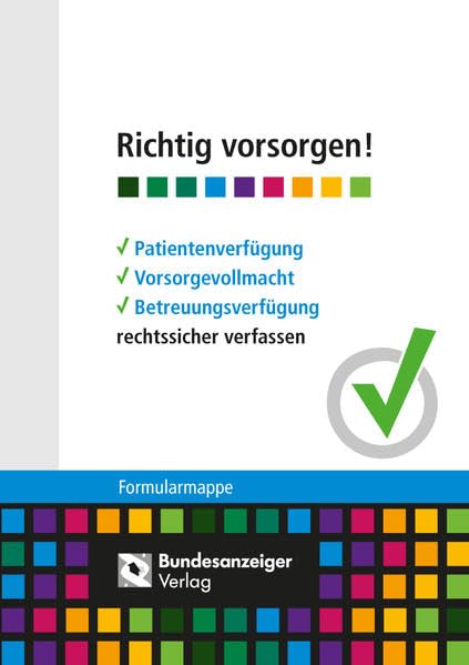 Richtig vorsorgen!: Patientenverfügung, Vorsorgevollmacht, Betreuungsverfügung rechtssicher verfassen Law
